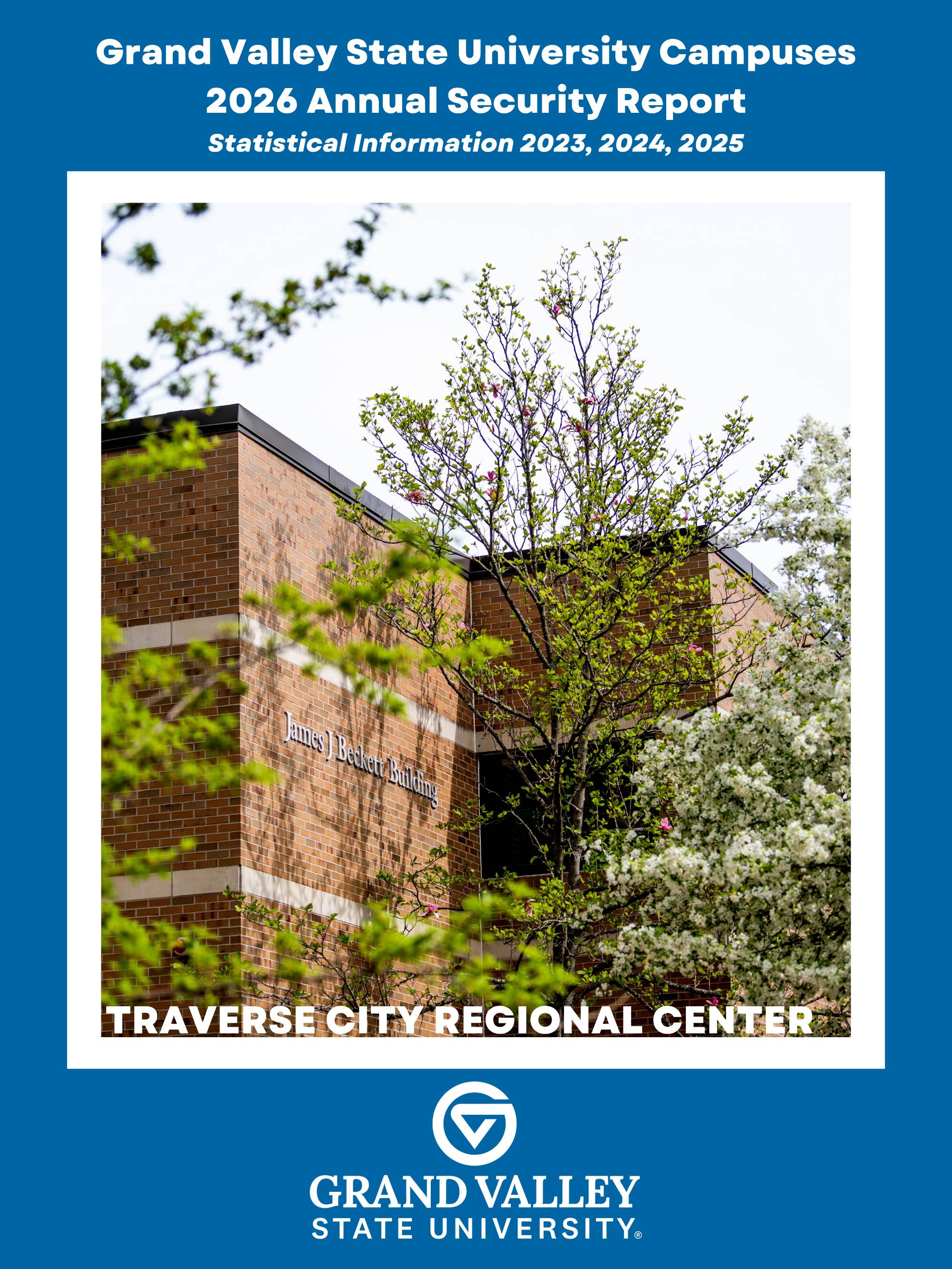 Cover of the Grand Valley State University Campuses 2026 Annual Security Report for the Traverse City Regional Center. The image features the James J Beckett Building on the Northern Michigan College campus. It is the corner of a red brick building with the name of the building on the side. The foreground contains several flowering trees. The sky is overcast. The GVSU logo appears at the bottom of the page.